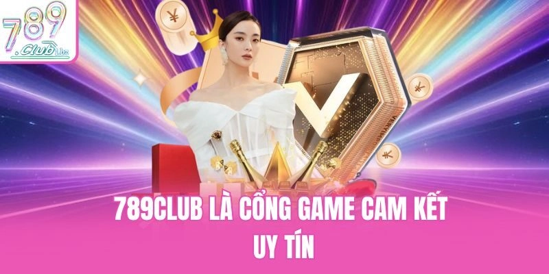 789Club là cổng game cam kết uy tín