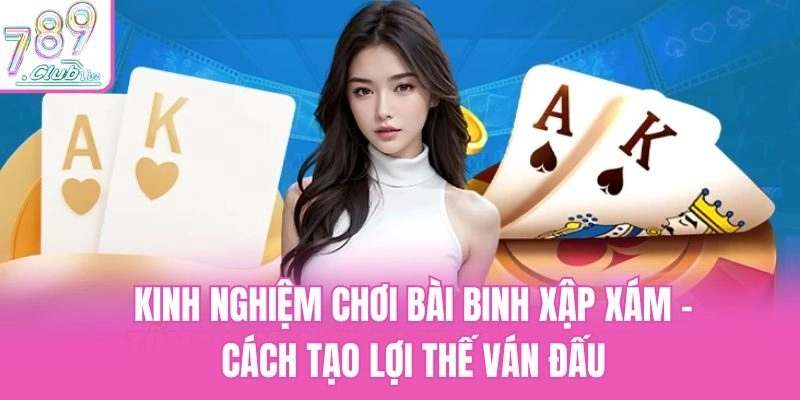 kinh nghiệm chơi bài binh xập xám